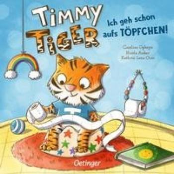 Anker, Nicola: Timmy Tiger. Ich geh schon aufs Töpfchen!