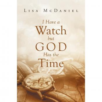 I Have a Watch but God Has the Time