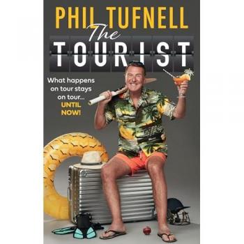 The Tourist : What Happens on Tour Stays on Tour â¦ Until Now! Hardback