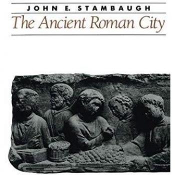 Stambaugh, John E. The Ancient Roman City (Ancient Society & History)