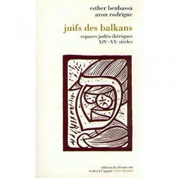 Juifs des Balkans : Espaces judéo-ibériques, XIVe-XXe siècles (Textes a l App)
