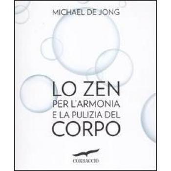 Lo zen per l'armonia e la pulizia del corpo