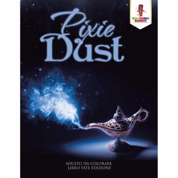 Pixie Dust: Adulto Da Colorare Libro Fate Edizione