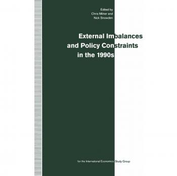 External Imbalances and Policy Constraints in the 1990s: Papers of the Fifteenth Annual Conference of the International Study Group