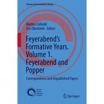 Feyerabend's Formative Years. Volume 1. Feyerabend and Popper