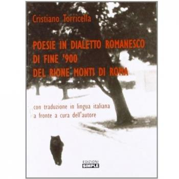 Poesie in dialetto romanesco di fine '900 del rione Monti di Roma. Testo romano e italiano