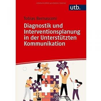 Diagnostik und Interventionsplanung in der Unterstützten Kommunikation: Methoden und Einsatz in der