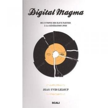 Digital Magma : De l'utopie des rave parties à la génération iPod