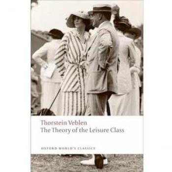 The Theory of the Leisure Class, Oxford World's Classics Series
