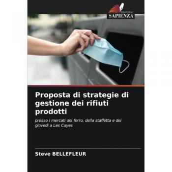 Bellefleur, Steve: Proposta di strategie di gestione dei rifiuti prodotti
