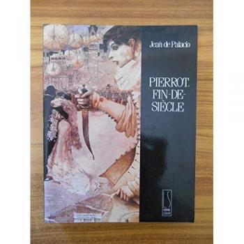 Pierrot Fin De Siècle Ou Les Métamorphoses D'un Masque