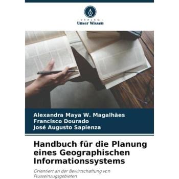 Maya W. Magalhães, Alexandra: Handbuch für die Planung eines Geographischen Informationssystems