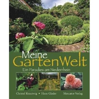 Meine Gartenwelt: Ein Paradies am Niederrhein