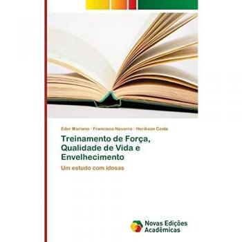 Treinamento de Força, Qualidade de Vida e Envelhecimento: Um estudo com idosas
