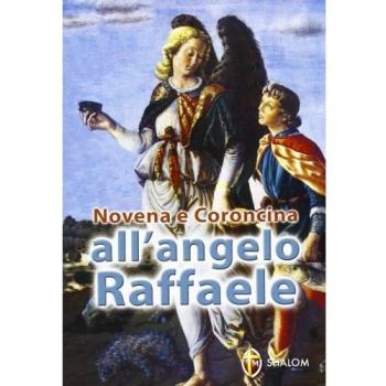 Novena e coroncina a san Raffaele arcangelo