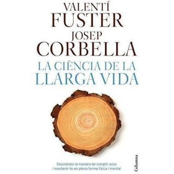 La ciència de la llarga vida: Descobreix la manera de fer anys i matenir-te en plena forma física i mental (Tapa dura).