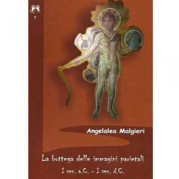 La bottega delle immagini parietali I° sec. a. C.-I° sec. d. C.