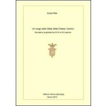 Un luogo dello Stato della Chiesa: Canino. Società e proprietà tra XVIII e XIX secolo