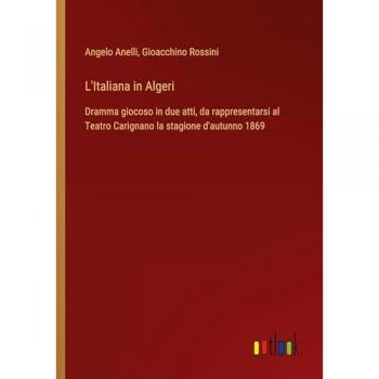L'Italiana in Algeri: Dramma giocoso in due atti, da rappresentarsi al Teatro Carignano la stagione d'autunno 1869