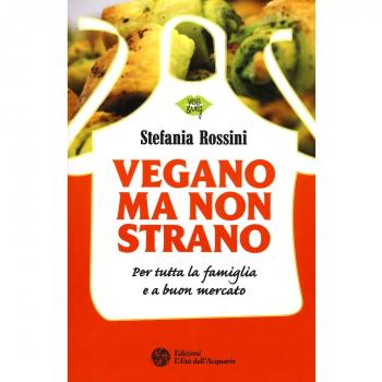 Vegano ma non strano. Per tutta la famiglia e a buon mercato