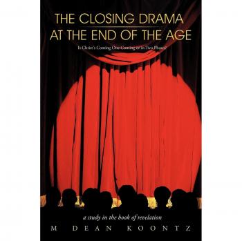 The Closing Drama at The End of The Age