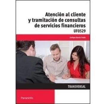 Atención al cliente y tramitación de consultas de servicios financieros (Tapa blanda).