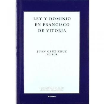 Ley y dominio en Francisco de Vitoria : estudios presentados en las II Jornadas 
