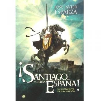 ¡santiago y cierra españa!: El nacimiento de una nación (Tapa dura).