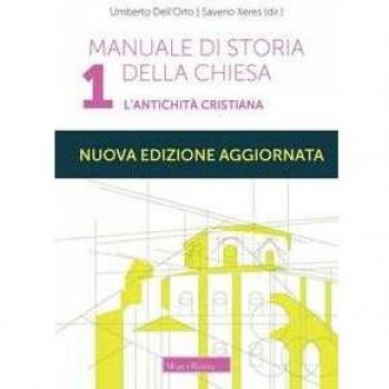 Manuale di storia della Chiesa. Nuova ediz.. Vol. 1: L' antichità...