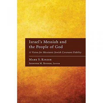Israel's Messiah and the People of God: Messianic Jewish Covenant Fidelity