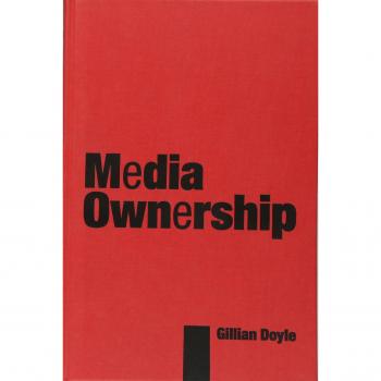 Media Ownership: The Economics and Politics of Convergence and Concentration in the UK and European Media