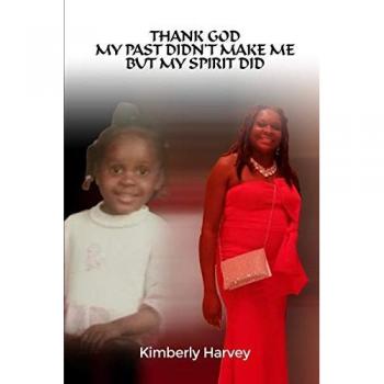 Thank God My Past Didn't Make Me but My Spirit Did