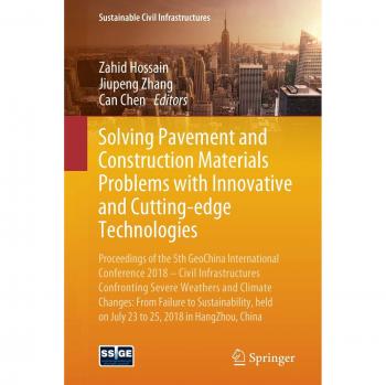 Solving Pavement and Construction Materials Problems with Innovative and Cutting-edge Technologies: Proceedings of the 5th GeoChina International ... China (Sustainable Civil Infrastructures)