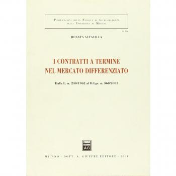 I contratti a termine nel mercato differenziato. Dalla L. 230/1962 al D.L.gs. n. 368/2001