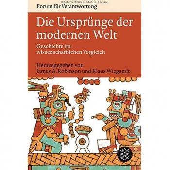 Die Ursprünge der modernen Welt: Geschichte im wissenschaftlichen Vergleich