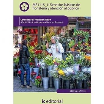 Servicios básicos de floristería y atención al público. Agaj0108