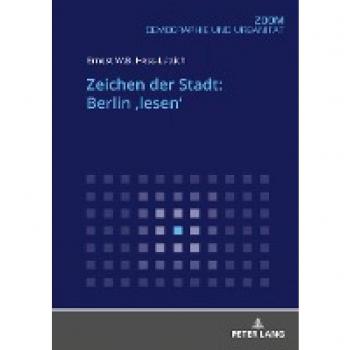Zeichen der Stadt: Berlin ‚lesen‘