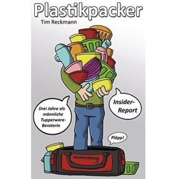 Tim Reckmann Plastikpacker: Drei Jahre Als Männliche Tupperware-Beraterin