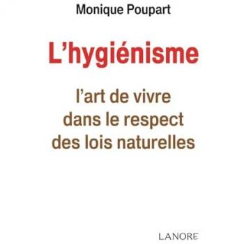L'hygiénisme : L'art de vivre dans le respect des lois naturelles