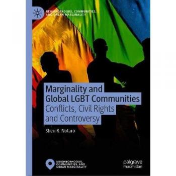Marginality and Global LGBT Communities: Conflicts, Civil Rights and Controversy