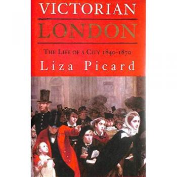 Victorian London: The Life of a City 1840-1870