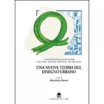 Una nuova teoria del disegno urbano. Con Neis, Anninou, King