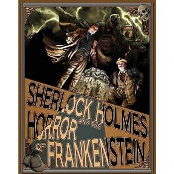 Sherlock Holmes and the Horror of Frankenstein