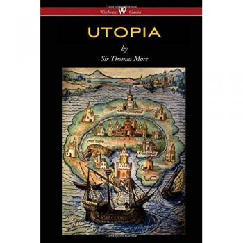 More, Thomas: UTOPIA (Wisehouse Classics Edition)
