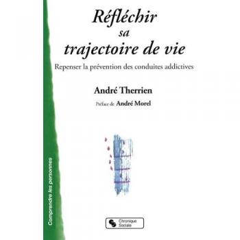 Réfléchir sa trajectoire de vie repenser la prévention des conduites addictives