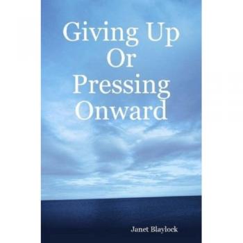 Giving Up or Pressing Onward
