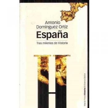 Espana. Tres Milenios De Historia