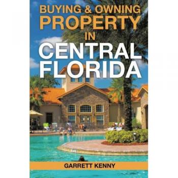 Kenny, Garrett: Buying & Owning Property in Central Florida