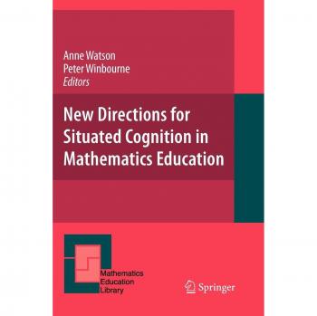 New Directions for Situated Cognition in Mathematics Education