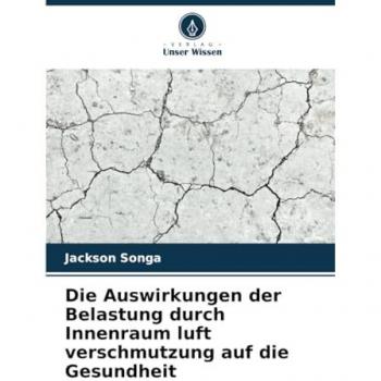 Songa, Jackson: Die Auswirkungen der Belastung durch Innenraum luft verschmutzung auf die Gesundheit